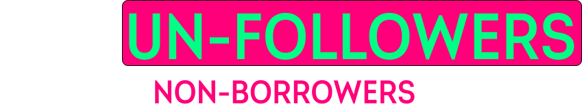 Come un-followers Non-borrowers